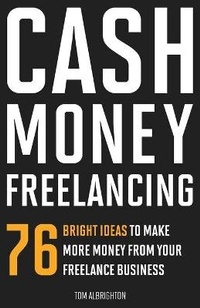 Enlarge image Cover: Cash Money Freelancing - ABC Business Communications Ltd