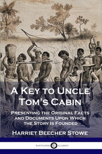Abbildung von: A Key to Uncle Tom's Cabin - Pantianos Classics
