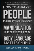 Cover: How To Analyze People, Dark Psychology & Manipulation Protection + Body Language Mastery 4 in 1 - Devon House Press