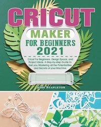 Enlarge image Cover: Cricut Maker for Beginners 2021 - John Stapleton