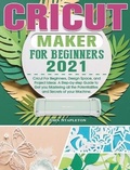 Cover: Cricut Maker for Beginners 2021 - John Stapleton