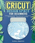 Cover: Cricut Design Space for beginners - Linda Griffin