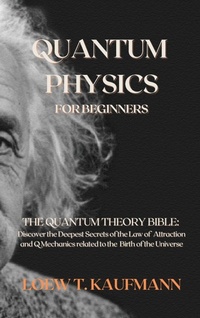 Abbildung von: Quantum Physics for Beginners - Loew T. Kauffman