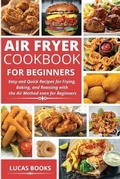 Cover: Air Fryer Cookbook for Beginners - Lucas Books