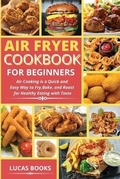 Cover: Air Fryer Cookbook for Beginners - Lucas Books