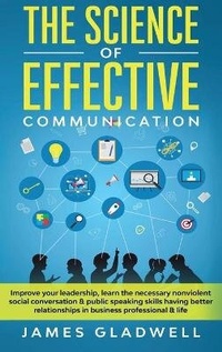 Enlarge image Cover: The Science Of Effective Communication - James Gladwell