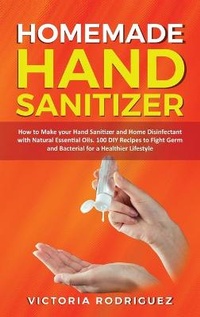Abbildung von: Homemade Hand Sanitizer - Victoria Rodriguez