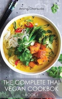 Abbildung von: The Complete Thai Vegan Cookbok (Book I) - Charlie Creative Lab
