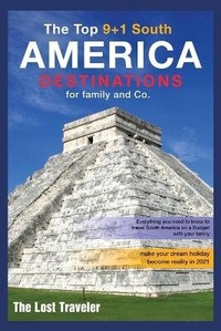 Abbildung von: The Top 9+1 South America Destinations for family and Co. - Sonia Gianfranceschi