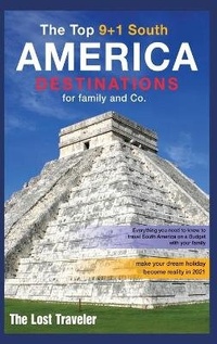 Abbildung von: The Top 9+1 South America Destinations for family and Co. - Sonia Gianfranceschi