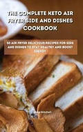Cover: The Complete Keto Air Fryer Side and Dishes Cookbook - Ouroboros Ltd