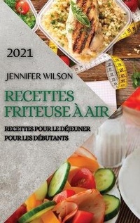 Abbildung von: Recettes Friteuse A Air 2021 (French Edition of Air Fryer Recipes 2021) - Ascobie Ltd