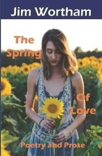 Enlarge image Cover: The Spring of Love - Jim Wortham Poetry Books