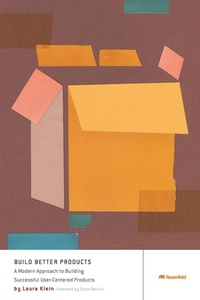 Enlarge image Cover: Build Better Products - Rosenfeld Media
