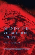 Cover: Opening the Vermillion Spirit - Revelore Press