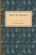 Cover: Moi d'abord - Banq (Bibliotheque Et Archives Nationales Du Quebec)