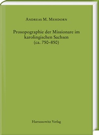 Abbildung von: Prosopographie der Missionare im karolingischen Sachsen (ca. 750-850) - Harrassowitz Verlag