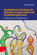 Cover: Symbiotische Strickmuster zwischen inniger Liebe und Entwicklungstrauma - Vandenhoeck & Ruprecht