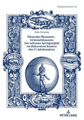 Cover: Pikareske &Ouml;konomie - Grimmelshausens &laquo;Der seltzame Springinsfeld&raquo; im diskursiven Kontext des 17. Jahrhunderts - Peter Lang Verlag