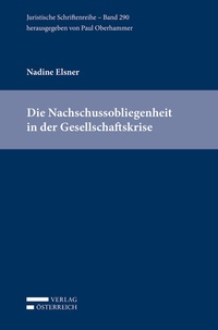 Abbildung von: Die Nachschussobliegenheit in der Gesellschaftskrise - Verlag Österreich