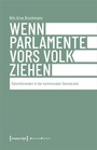 Bild: Wenn Parlamente vors Volk ziehen - transcript