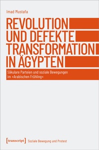 Abbildung von: Revolution und defekte Transformation in Ägypten - transcript