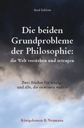 Cover: Die beiden Grundprobleme der Philosophie: die Welt verstehen und ertragen - K&ouml;nigshausen & Neumann