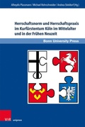 Cover: Herrschaftsnorm und Herrschaftspraxis im Kurf&uuml;rstentum K&ouml;ln im Mittelalter und in der Fr&uuml;hen Neuzeit - V&R unipress