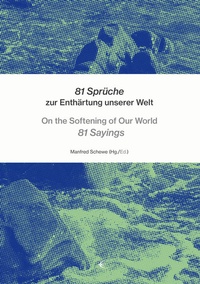 Abbildung von: 81 Sprüche zur Enthärtung unserer Welt - On the Softening of Our World 81 Sayings - Schibri-Vlg