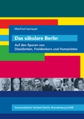 Cover: Das s&auml;kulare Berlin - Humanistischer Verband Deutschlands, Landesverband Berlin-Brandenburg