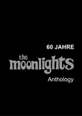 Cover: 60 Jahre THE MOONLIGHTS - Anthology - Ikarus-Musikverlag