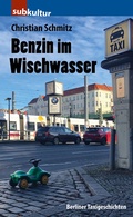 Cover: Benzin im Wischwasser - edition subkultur