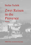 Cover: Zwei Reisen in die Provence - EINBUCH