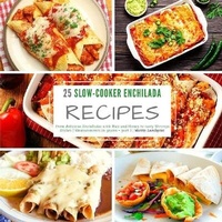 Abbildung von: 25 Slow-Cooker Enchilada Recipes - Buchhornchen-Verlag