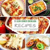 Abbildung von: 25 Slow-Cooker Enchilada Recipes - Buchhornchen-Verlag