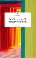 Cover: "Als Juergen ging" und andere Geschichten. Life is a Story - story.one - story.one publishing