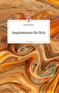 Cover: Inspirationen fuer Dich. Life is a Story - story.one - story.one publishing