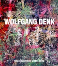 Cover: Wolfgang Denk - Neue Malereien 2019-2020 - Bibliothek der Provinz