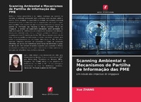 Enlarge image Cover: Scanning Ambiental e Mecanismos de Partilha de Informacao das PME - Edicoes Nosso Conhecimento