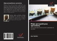 Abbildung von: Moja perspektywa sprzedazy - Wydawnictwo Nasza Wiedza