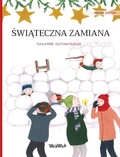Cover: Swiateczna zamiana (Polish edition of Christmas Switcheroo) - Wickwick Ltd