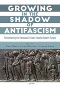 Cover: Growing in the Shadow of Antifascism - Central European University Press