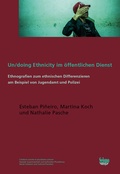 Cover: Un/doing Ethnicity im &Ouml;ffentlichen Dienst - Seismo Verlag