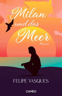 Abbildung von: Milan und das Meer - Cameo Verlag
