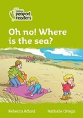 Cover: Level 2 - Oh no! Where is the sea? - Collins
