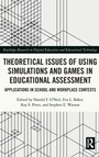 Cover: Theoretical Issues of Using Simulations and Games in Educational Assessment - Routledge