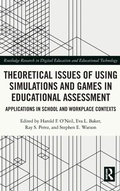 Cover: Theoretical Issues of Using Simulations and Games in Educational Assessment - Routledge