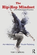 Cover: The Hip-Hop Mindset as a Professional Practice - Routledge