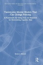 Cover: Twenty-one Mental Models That Can Change Policing - Routledge