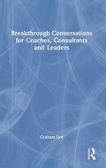 Cover: Breakthrough Conversations for Coaches, Consultants and Leaders - Routledge